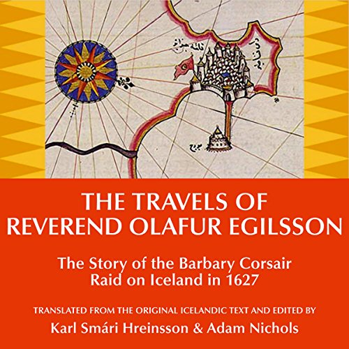 [E.b.o.o.k] The Travels of Reverend Olafur Egilsson: The Story of the Barbary Corsair Raid on Iceland in 1627<br />[P.D.F]