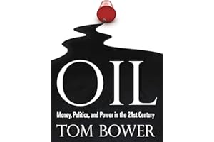 Oil: Money, Politics, and Power in the 21st Century