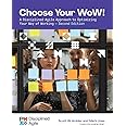 Choose your WoW - Second Edition: A Disciplined Agile Approach to Optimizing Your Way of Working