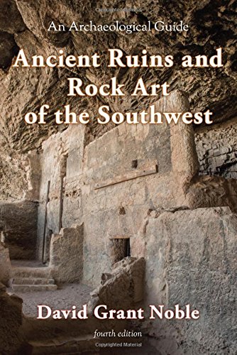 Download Ancient Ruins and Rock Art of the Southwest: An Archaeological Guide