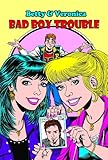 Betty & Veronica Bad Boy Trouble (Archie New Look Series) (v. 1)