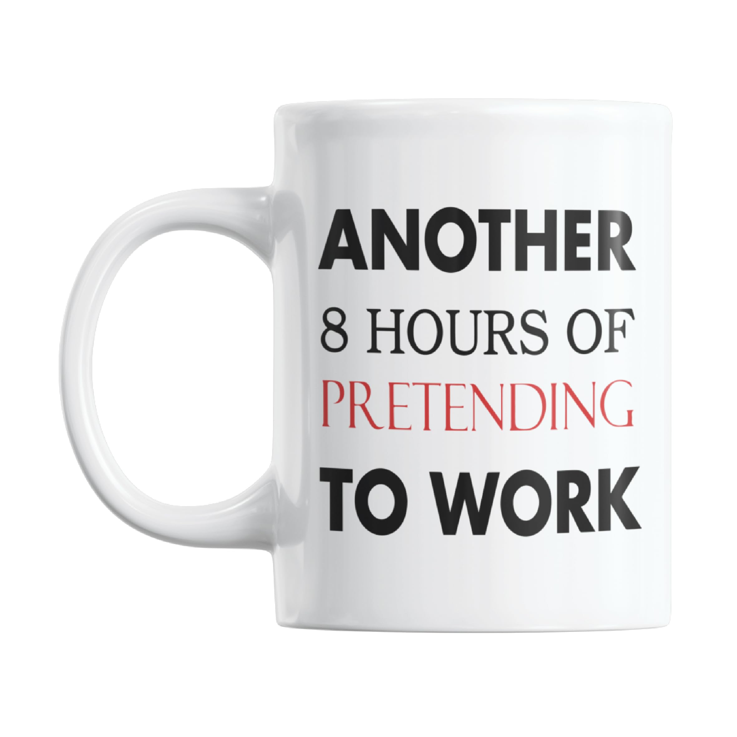 Funny Mug Office Mugs Secret Santa Gift Another 8 Hours of Pretending to Work