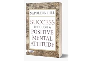 Success Through a Positive Mental Attitude: Napoleon Hill (Revised Edition)