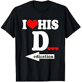 Funny Valentine's Day Couple Matching I Love His Dedication T-Shirt