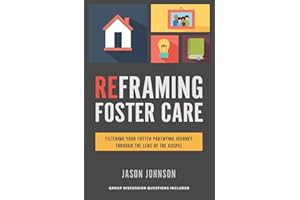 Reframing Foster Care: Filtering Your Foster Parenting Journey Through the Lens of the Gospel