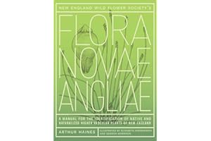New England Wild Flower Society's Flora Novae Angliae: A Manual for the Identification of Native and Naturalized Higher Vascu