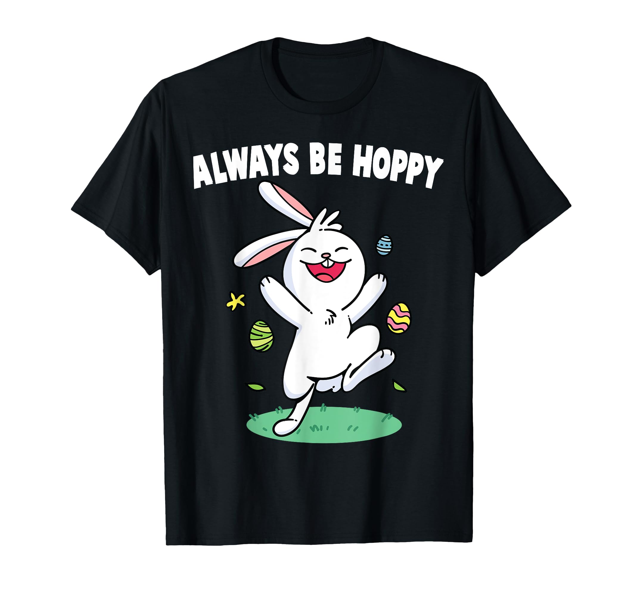 Rabbit - Always Be Hoppy - Bunny - Hare - Zoo - Veterinarian T-Shirt