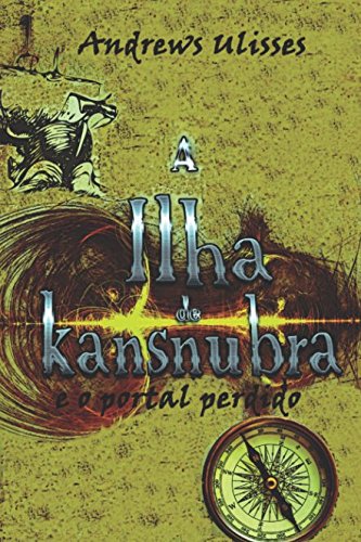 A Ilha de Kansnubra e o portal perdido (Portuguese Edition)