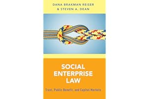 Social Enterprise Law: Trust, Public Benefit and Capital Markets