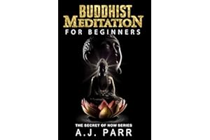 Buddhist Meditation for Beginners: (Understanding Dalai Lama, Eckhart Tolle, Jiddu Krishnamurti & Alan Watts) (The Secret of Now)