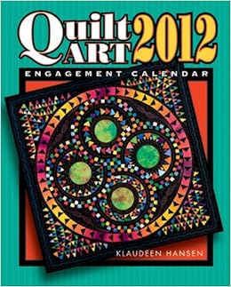 Quilt Art 2012 Engagement Calendar Quilt Art 2012 Engagement Calendar