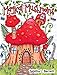 Magical Mushrooms: Adult Coloring Book