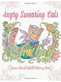Angry Swearing Cats (Creative Sweary Coloring Book for Adults with Funny Cursing Words): Swear Word Coloring Book (Swear and Relax) (Volume 2)