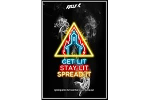 Get Lit, Stay Lit, Spread It: Igniting a fire for God that never burns out