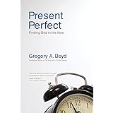 Present Perfect: Finding God in the Now