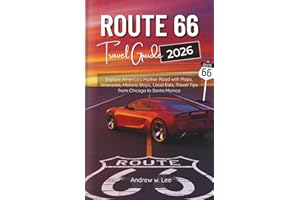 Route 66 Travel Guide: Explore America’s Mother Road with Maps, Itineraries, Historic Stops, Local Eats, Travel Tips from Chicago to Santa Monica ... Updated,& Full-Color Travel Guide Books)