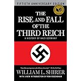 The Rise and Fall of the Third Reich: A History of Nazi Germany