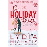 The Holiday Clause: A Spicy, Small-Town, Christmas RomCom (The Hawthorne Brothers)