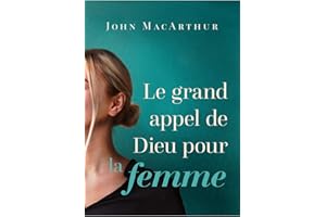 Le grand appel de Dieu pour la femme (French Edition)