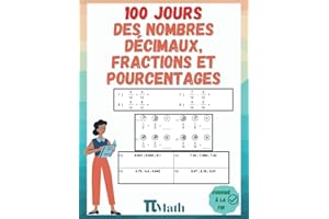 Les Nombres Décimaux, Fractions et Pourcentages 100 Jours d’Exercices, CM1-6eme: Cahier d'éxercices pour Apprendre à ajouter,