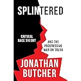 Splintered: Critical Race Theory and the Progressive War on Truth