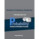 Student's Solutions Guide for Introduction to Probability, Statistics, and Random Processes