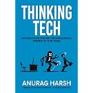 Thinking Tech: Thoughts on the Key Technological Trends of Our Times