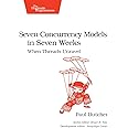 Seven Concurrency Models in Seven Weeks: When Threads Unravel (The Pragmatic Programmers)