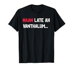Naan late ah Vanthalum Tamil South India T-Shirt