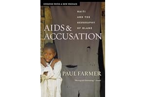 AIDS and Accusation: Haiti and the Geography of Blame