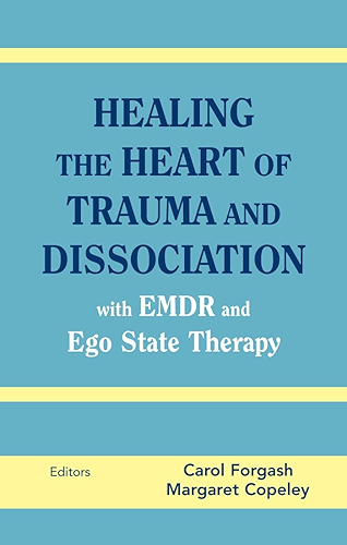 Download Healing the Heart of Trauma and Dissociation with EMDR and Ego State Therapy (English Edition) PDF