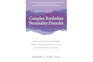 Complex Borderline Personality Disorder: How Coexisting Conditions Affect Your BPD and How You Can Gain Emotional Balance