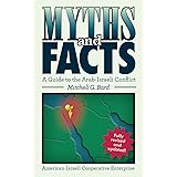 Myths and Facts: A Guide to the Arab-Israeli Conflict