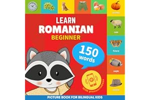 Learn romanian - 150 words with pronunciations - Beginner: Picture book for bilingual kids