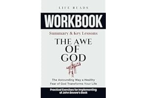 Workbook For The Awe of God: The Astounding Way a Healthy Fear of God Transforms Your Life: Practical Exercises for Implementing of John Bevere’s Book