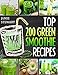 Green Smoothies - Top 200 Green Smoothie Recipes
