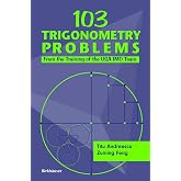 103 Trigonometry Problems: From the Training of the USA IMO Team (Volume 0)