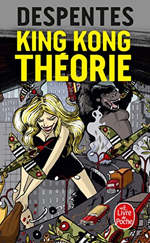 King Kong Théorie (Ldp Litterature) (French Edition) by Despentes