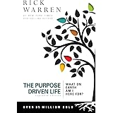 The Purpose Driven Life: What on Earth Am I Here For?
