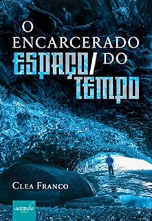 Livro O encarcerado do espaço-tempo