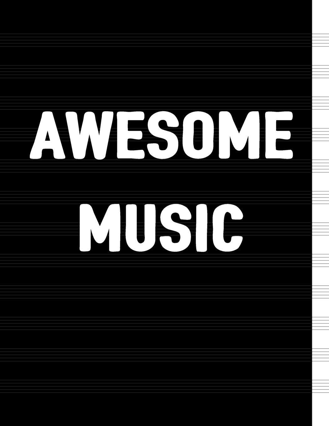 Awesome Music: Blank Sheet Notebook / Music Manuscript Paper, Staff Paper / 12 Staves / 8.5 x 11, A4 / 100 pages (Musicians Composition Books)