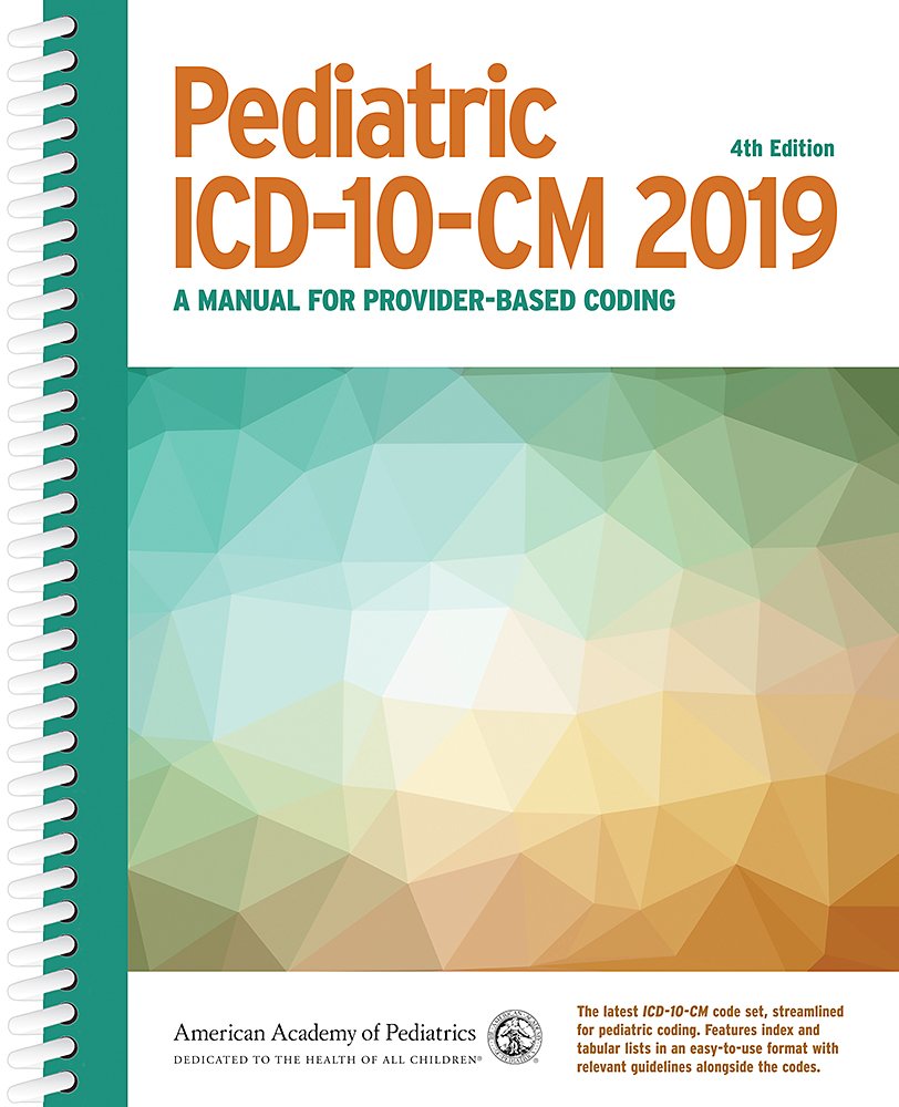 Buy Pediatric ICD-10-CM 2019: A Manual for Provider-Based Coding Book  Online at Low Prices in India | Pediatric ICD-10-CM 2019: A Manual for  Provider-Based ...