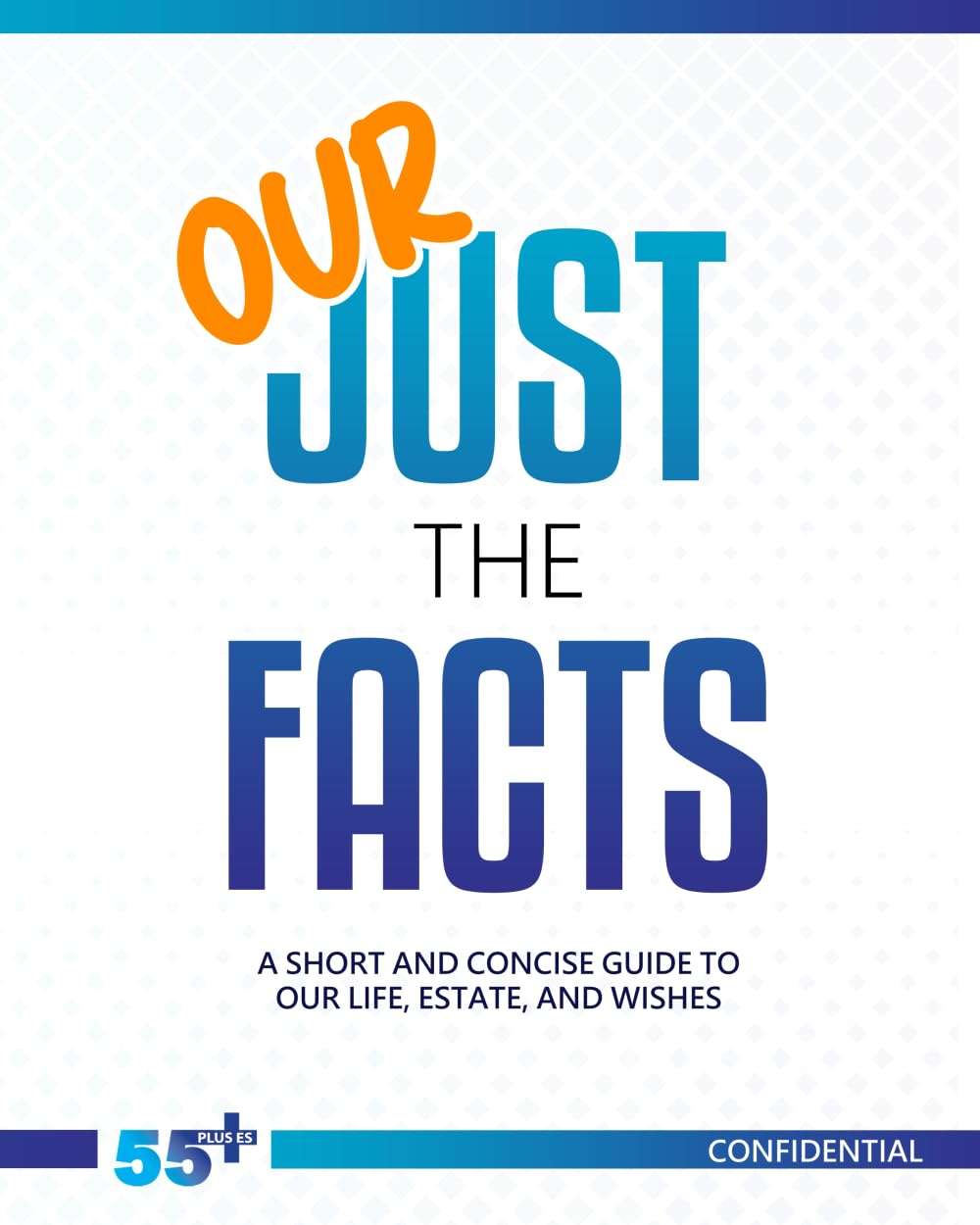 Our Just the Facts: A Short and Concise Guide to Our Life, Estate, and Wishes - US Version Our Just the Facts: A Short and Concise Guide to Our Life, Estate, and Wishes - US Version Our Just the Facts: A Short and Concise Guide to Our Life, Estate, and Wishes - US Version Paperback Kindle