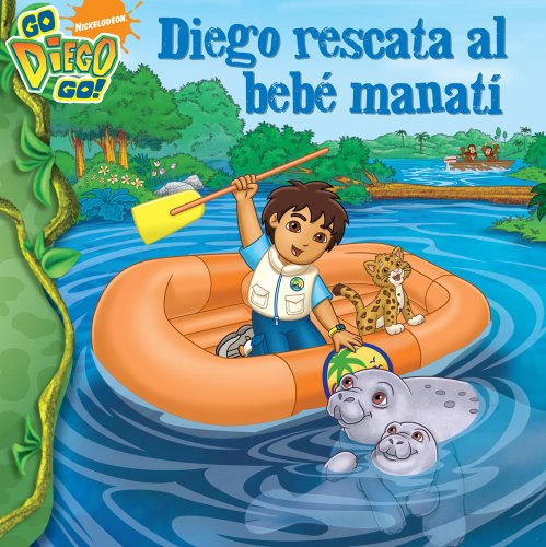 Diego rescata al bebé manatí (Diego's Manatee Rescue) (Go Diego Go (8x8 Spanish)) (Spanish Edition)