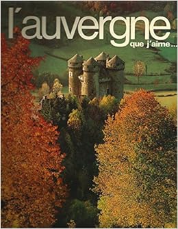 Amazon Fr L Auvergne Que J Aime Que J Aime Anglade Jean Livres Amazon Fr L Auvergne Que J Aime Que J Aime Anglade Jean Livres