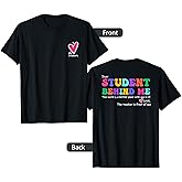 Dear Student Behind me T-Shirt