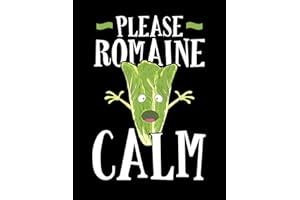 Please Romaine Calm: Funny Quotes and Pun Themed College Ruled Composition Notebook