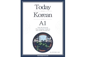 Today Korean A1: Easy & Practical: The Complete Guide to Self-Study Korean A1