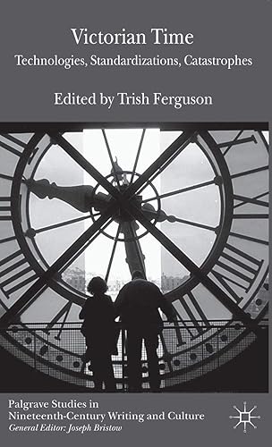 Download Victorian Time: Technologies, Standardizations, Catastrophes PDF