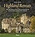 Highland Retreats: The Architecture and Interiors of Scotland's Romantic North by